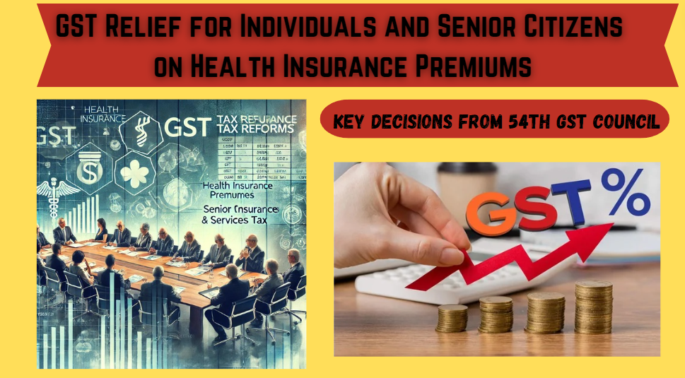 Get the latest updates on potential GST relief for individuals and senior citizens on health insurance premiums and the 18% GST on digital payments from the 54th GST Council meeting.