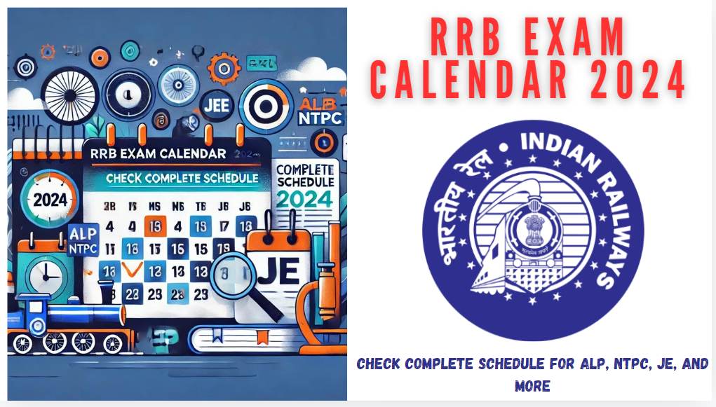 RRB Exam Calendar 2024 - Detailed Schedule for ALP, NTPC, JE, Paramedical, and Group D Exams