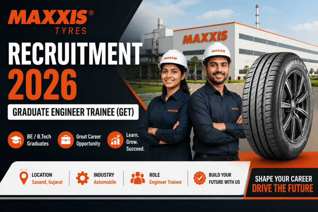 Maxxis Tyres is hiring Graduate Engineer Trainees (GET) in Sanand, Ahmedabad. Freshers and engineers with up to 2 years' experience can apply for this 2026 opening.