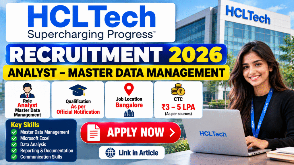 HCLTech Recruitment 2026 for Analyst – Master Data Management in Bangalore. Check eligibility, skills, salary details, responsibilities and official apply link.